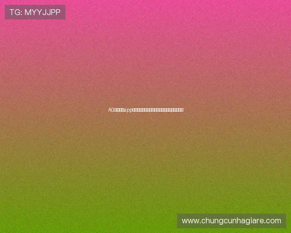 AG视讯真人app最新版本下载，体验最真实的线上真人娱乐游戏